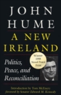 A New Ireland : Politics, Peace, and Reconciliation - Book