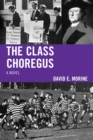 The Class Choregus : A Novel - Book