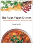 Asian Vegan Kitchen: Authentic And Appetizing Dishes From A Continent Of Rich Flavors - Book