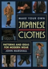 Make Your Own Japanese Clothes: Patterns And Ideas For Modern Wear - Book