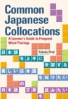 Common Japanese Collocations : A Learner's Guide to Frequent Word Pairings - Book