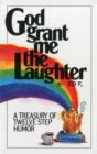 God Grant Me The Laughter - Book