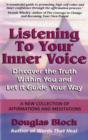 Listening to Your Inner Voice : Discover the Truth within You and Let it Guide Your Way - a New Collection of Affirmations and Meditations - Book