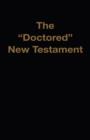 The "Doctored" New Testament - Book