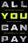 All You Can Pay : How Companies Use Our Data to Empty Our Wallets - Book
