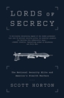 Lords of Secrecy : The National Security Elite and America's Stealth Warfare - Book