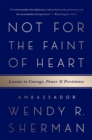 Not for the Faint of Heart : Lessons in Courage, Power, and Persistence - Book