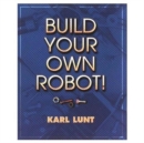 Build Your Own Robot! - Book