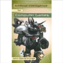 Artificial Intelligence for Computer Games : An Introduction - Book