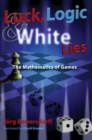 Luck, Logic, and White Lies : The Mathematics of Games - Book