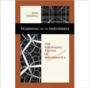 Yearning for the Impossible : The Surprising Truths of Mathematics - Book