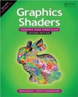 Graphics Shaders : Theory and Practice, Second Edition - Book