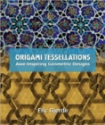 Origami Tessellations : Awe-Inspiring Geometric Designs - Book