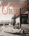 Weekend Utopia : Modern Living in the Hamptons - Book