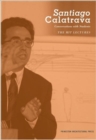 Santiago Calatrava : Conversations with Students - the Mit Lectures - Book