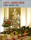 Lucy + Jorge Orta : Food, Water, Life - Book