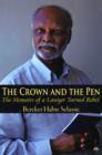 The Crown And The Pen : The Memoirs of a Lawyer Turned Rebel - Book
