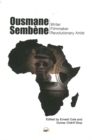 Ousmane Sembene : Writer, Filmmaker, and Revolutionary Artist - Book