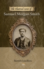 The Theatrical Career Of Samuel Morgan Smith - Book