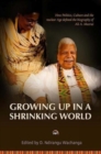 Growing Up In A Shrinking World : How Politics, Culture and the Nuclear Age Defined the Biography of Ali A. Mazrui - Book
