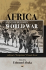 Africa And The Second World War : Africa's 'Forgotten' Finest Hour - Book