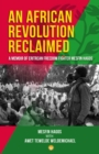 An African Revolution Reclaimed : A memoir of Eritrean Freedom Fighter Mesfin Hagos - Book