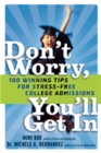 Don't Worry, You'll Get In : 100 Winning Tips for Stress-Free College Admissions - Book