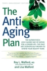 The Anti-Aging Plan : The Nutrient-Rich, Low-Calorie Way of Eating for a Longer Life--The Only Diet Scientifically Proven to Extend - Book