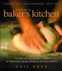 From a Baker's Kitchen (20th Anniversary Edition) : Techniques and Recipes for Professional Quality Baking in the Home Kitchen - Book