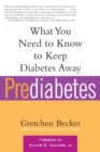 Prediabetes : What You Need to Know to Keep Diabetes Away - Book