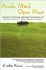 Awake Mind, Open Heart : The Power of Courage and Dignity in Everyday Life - Book
