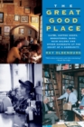 The Great Good Place : Cafes, Coffee Shops, Bookstores, Bars, Hair Salons, and Other Hangouts at the Heart of a Community - Book