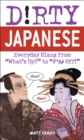 Dirty Japanese : Everyday Slang from - eBook