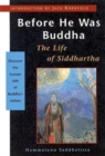 Before He Was Buddha : The Life of Siddhartha - Book