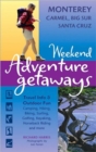 Weekend Adventure Getaways : Monterey, Carmel, Big Sur, Santa Cruz - Book
