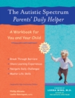 The Autistic Spectrum Parents' Daily Helper : A Workbook for You and Your Child - Book