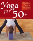 Yoga For 50+ : Modified Poses and Techniques for a Safe Practice - Book