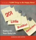 201 Little Buddhist Reminders : Gathas for Your Daily Life - Book