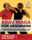 Krav Maga For Beginners : A Step-by-Step Guide to the World's Easiest-to-Learn, Most - Book