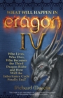 What Will Happen In Eragon Iv : Who Lives, Who Dies, Who Becomes the Third Dragon Rider and How Will the Inheritance Cycle Finally End? - Book