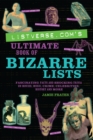 Listverse.com's Ultimate Book Of Bizarre Lists : Fascinating Facts and Shocking Trivia on Movies, Music, Crime, Celebrities, History, and More - Book