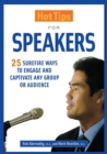 Hot Tips for Speakers : Surefire Ways to Engage and Captivate Any Group or Audience - Book