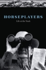 Horseplayers : Life at the Track - eBook