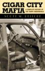 Cigar City Mafia : A Complete History of the Tampa Underworld - eBook