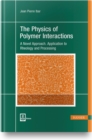 The Physics of Polymer Interactions : A Novel Approach. Application to Rheology and Processing - Book