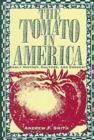 The Tomato in America : Early History, Culture, and Cookery - Book