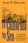 To California by Sea : Maritime History of the California Gold Rush - Book