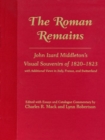 The Roman Remains : John Izard Middleton's Visual Souvenirs of 1820-23, with Additional Views in Italy, France and Switzerland - Book