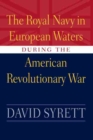 The Royal Navy in European Waters During the American Revolutionary War - Book