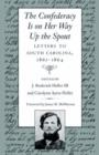 The Confederacy is on Her Way Up the Spout : Letters to South Carolina, 1861-64 - Book